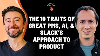 The 10 traits of great PMs AI and Slack’s approach to product  Noah Weiss Slack Google [upl. by Adran]