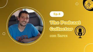 The Podcast Collector Ep4  Entrevista a Sarex Marcos [upl. by Lyons579]