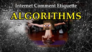 Internet Comment Etiquette quotAlgorithmsquot [upl. by Gruber]