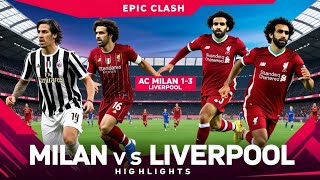 Milan vs Liverpool Highlights [upl. by Dimond]