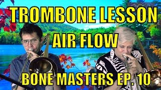 Trombone Lessons Air Flow  Bone Masters Ep 10  Scott Whitfield  Master Class [upl. by Derayne]