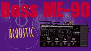 Boss ME90 w Acoustic Guitar [upl. by Cary]