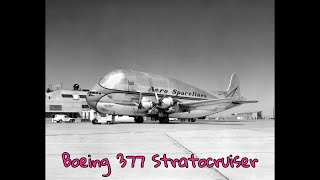 Boeing 377 Stratocruiser [upl. by Thia]