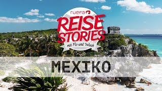 Mexiko Must Sees und Geheimtipps  Ruefa Reise Stories [upl. by Eirellam]