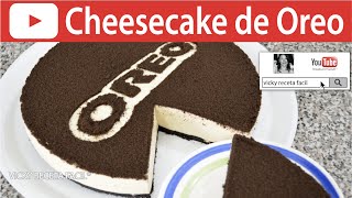 CHEESECAKE DE OREO  Vicky Receta Facil [upl. by Kjersti]