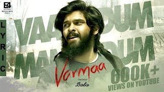 Vaanodum Mannodum Lyric Video  VARMAA  Songs  Bala  Dhruv Vikram  E4 Entertainment [upl. by Niwroc921]