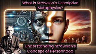 Personhood Explained Strawsons Theory of Irreducibility and Identity [upl. by Azaria]