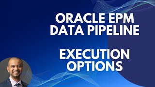 Oracle EPM Data Pipeline Execute Options [upl. by Yssej]