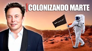 Elon Musk coloniza Marte  Conoce el plan de SpaceX [upl. by Eeslek]