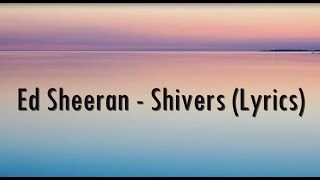 Ed Sheeran  Shivers Lyrics [upl. by Ennyletak]