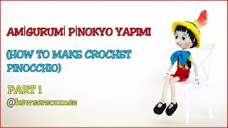 Amigurumi Pinokyo Yapimi Part 1 Crochet Pinocchio Tutorial Part 1 [upl. by Leith]