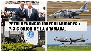 HABLÒ LUIS PETRI Y DIÒ DETALLES IRREGULARES EN MATERIA DE DEFENSA P3C ORIÒN PARA LA ARMADA [upl. by Edita]