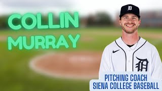 A Conversation with Collin Murray Coachs Baseball Journey from the MLB to Siena College [upl. by Celka]