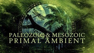 1 Hour Prehistoric music Paleozoic amp Mesozoic ambient DevonianPermianTriassicJurassic [upl. by Werdma]