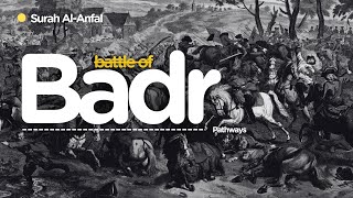 Surah Al Anfal سورة الأنفال  miraculous victory at the BATTLE OF BADR [upl. by Souza]