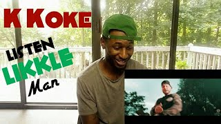 K Koke  Listen Likkle Man OFFICIAL VIDEO Reaction [upl. by Alakam]