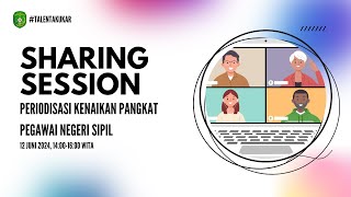 Sharing Session 3  Pengembangan Kompetensi Periodisasi Kenaikan Pangkat Pegawai Negeri Sipil [upl. by Herahab230]