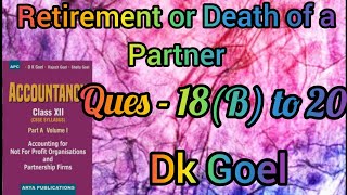 Retirement or Death of a Partner  Question1819 amp20  Class12  Dk Goel [upl. by Palermo]