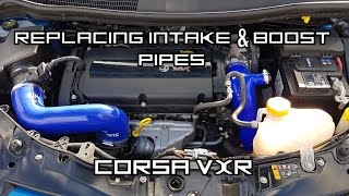 Replacing Intake And Boost Pipes On  Corsa VXR [upl. by Hazem]