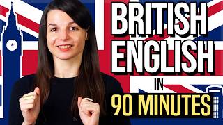 Learn British English in 90 Minutes  ALL the Basics You Need [upl. by Koval]