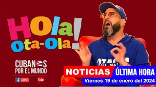 Alex Otaola en vivo últimas noticias de Cuba  Hola OtaOla viernes 19 de enero del 2024 [upl. by Dwyer]