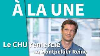 Le CHU remercie La Montpellier Reine [upl. by Nirraj521]