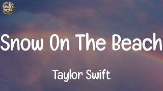 Taylor Swift Snow On The Beach Lyrics [upl. by Nomelc911]