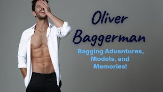 Oliver Baggerman Bagging Adventures Models and Memories [upl. by Erbes265]