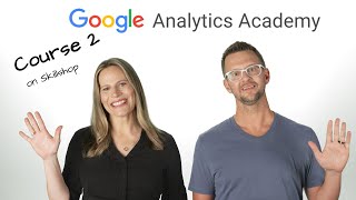 20 Course 2 Intro Get started with Google Analytics  Analytics Academy on Skillshop [upl. by Inkster]