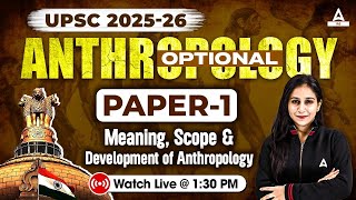 UPSC Anthropology Optional 2025  Meaning Scope and Development of Anthropology [upl. by Xantha175]