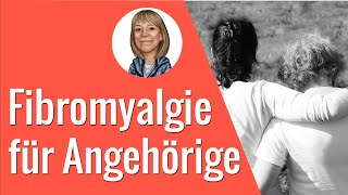 Fibromyalgie für Angehörige [upl. by Novyat]