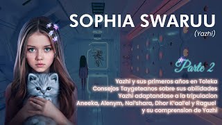 Sophia Yazhi Swaruu  Primeros Años de Yazhi en Toleka PARTE 2 [upl. by Johnny106]