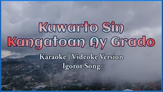 Kuwarto Sin Kangatoan Ay Grado Karaoke  Igorot Song  HD [upl. by Ginnie653]