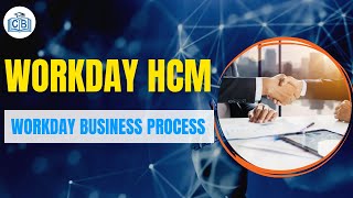 Workday Business Process Workday Tutorial for Beginners Business Process Consulting  Cyberbrainer [upl. by Einnil369]