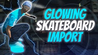 Glowing Skateboard Import Skate 3 [upl. by Ardnoel968]