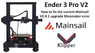 Creality Ender 3 Pro V2 Mainsail Klipper Moonraker Upgrade Fix [upl. by Fayola993]