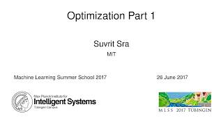 Optimization Part 1  Suvrit Sra  MLSS 2017 [upl. by Kubetz]