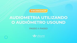 Audiometria utilizando o Audiômetro uSound Passo a passo [upl. by Adriene]