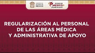 Regularización al Personal de las Áreas Médica y Administrativa de Apoyo del ISSEMYM [upl. by Eittah]