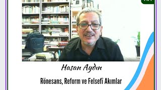 Hasan Aydın Rönesans Reform ve Felsefî Akımlar [upl. by Anigger]