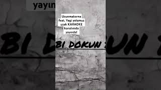 Uzunmakarna feat Yagi yolumuz uzak karaoke seren altin fypシ゚viral shorts viralvideo keşfet fyp [upl. by Aileahcim]