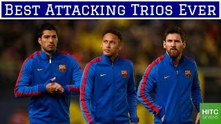 7 Greatest Attacking Trios of All Time [upl. by Iblok]