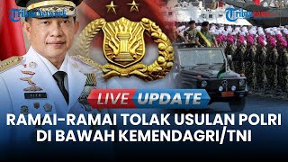 🔴LIVE UPDATE I Sikap Resmi Kemendagri dan Mabes TNI soal Wacana Polri di Bawah Kemendagri atau TNI [upl. by Katharina798]