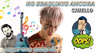 Chiello HO SBAGLIATO ANCORA Cover con Accordi [upl. by Ormond]