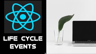 31 Life Cycle Events in ReactJs [upl. by Boyer305]