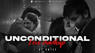 Unconditional Love Mashup  Amtee  Bollywood Lofi  Arijit Singh  Ellie Goulding  Afreen Afreen [upl. by Kaz406]