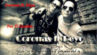 Coronas ft Reyo  Por Ti Cambie [upl. by Gazo]