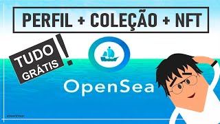 TUDO NUM SÓ LUGAR APRENDA A CRIAR UM PERFIL CRIAR UMA COLEÇÃO E CRIAR UM NFT NO OPENSEA OHTIU [upl. by Housen]