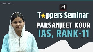 Toppers Seminar  Parsanjeet Kour IAS Rank11  UPSC 2022  Drishti IAS English [upl. by Ihn916]