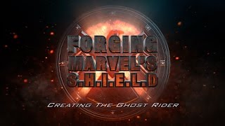 Creating the Ghost Rider – Forging Marvel’s SHIELD Ep 1 [upl. by Nnairet]